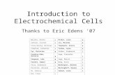 Introduction to Electrochemical Cells Thanks to Eric Edens ‘07 Bollens, Rachel A Pitkin, Julia D Calhoun, Corinne A Liu, Melinda D Clute-Reinig, Nicholas.