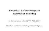 Electrical Safety Program Refresher Training In Compliance with NFPA 70E, 2009 Standard for Electrical Safety in the Workplace.