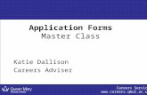 Careers Service  1 Application Forms Master Class Katie Dallison Careers Adviser.