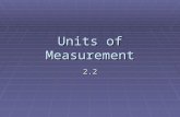 Units of Measurement 2.2. Definitions  Weight –measure of the gravitational pull on matter  Diff between mass and weight  Quantity – something that.