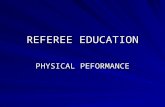 REFEREE EDUCATION PHYSICAL PEFORMANCE. TOPICS Brief Introduction Physical Profile Periodised Planning PrehabilitationQuestions.