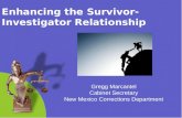 Enhancing the Survivor-Investigator Relationship Gregg Marcantel Cabinet Secretary New Mexico Corrections Department.