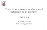 1 Training physiology and physical conditioning of archery - training Dr. Jang Jia-Tzer MD. Huang, Lin-Chi.