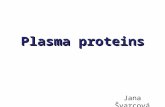 Plasma proteins Jana Švarcová. Plasma proteins  concentration 65 – 80 g  l; (                                 Publish Eunice Marsh,  Modified 11 months ago