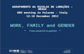AGRUPAMENTO de ESCOLAS DE LAMAÇÃES – BRAGA GRU meeting in Palermo - Italy 12-16 December 2012 WORK, FAMILY and GENDER - from research to policies -