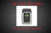 H2 Zoom Recorder Operational Procedure. In the box All H2 Zoom kits contain –1 GB SD Card –Mic Clip Adaptor –Wind Screen –Earbuds –USB Cable –AC Adaptor.