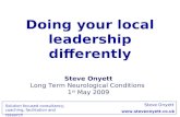 Steve Onyett  Solution focused consultancy, coaching, facilitation and research Doing your local leadership differently Steve Onyett.