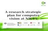 A research strategic plan for computer vision at NICTA.