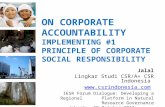 ON CORPORATE ACCOUNTABILITY IMPLEMENTING #1 PRINCIPLE OF CORPORATE SOCIAL RESPONSIBILITY Jalal Lingkar Studi CSR/A+ CSR Indonesia .