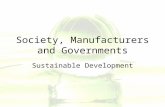 Society, Manufacturers and Governments Sustainable Development.