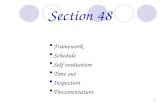 1 Section 48  Framework  Schedule  Self evaluation  Time out  Inspection  Documentation.