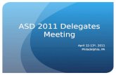 ASD 2011 Delegates Meeting April 12-13 th, 2011 Philadelphia, PA.