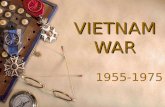 VIETNAM WAR 1955-1975. Vietnam War  (1955-75), a protracted and unsuccessful effort by South Vietnam and the United States to prevent the communists.