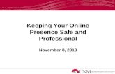 Keeping Your Online Presence Safe and Professional November 8, 2013.