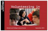 Volunteering in Schools Schools and Colleges Liaison Service September 2014.