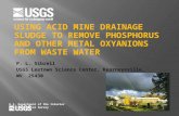 USING ACID MINE DRAINAGE SLUDGE TO REMOVE PHOSPHORUS AND OTHER METAL OXYANIONS FROM WASTE WATER U.S. Department of the Interior U.S. Geological Survey.