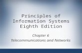 Principles of Information Systems Eighth Edition Chapter 6 Telecommunications and Networks.