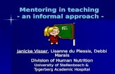 Mentoring in teaching - an informal approach - Janicke Visser, Lisanne du Plessis, Debbi Marais Division of Human Nutrition University of Stellenbosch.