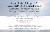 Availability of Low-GWP Alternatives Options for Near Term & Longer Term Transitions OZONACTION NETWORK FOR LATIN AMERICA AND THE CARIBBEAN OCTOBER 6-8.