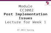 Module CC3002 Post Implementation Issues Lecture for Week 1 AY 2013 Spring.