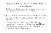 EOM: Chapter 3 (P. Bertoletti)1 Chapter 3: Using prices for coordination and motivation With specialization comes a keen need to plan and coordinate people’s.