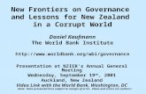 New Frontiers on Governance and Lessons for New Zealand in a Corrupt World Daniel Kaufmann The World Bank Institute .