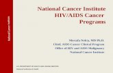National Cancer Institute HIV/AIDS Cancer Programs Mostafa Nokta, MD Ph.D. Chief, AIDS Cancer Clinical Program Office of HIV and AIDS Malignancy National.