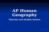 AP Human Geography Theories and Models Review. Demographic Transition Model Stage One – High CBR High CDR Stage One – High CBR High CDR Stage Two – High.