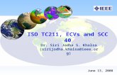 ISO TC211, ECVs and SCC 40 Dr. Siri Jodha S. Khalsa (sirijodha.khalsa@ieee.org) June 13, 2008.