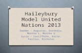 Haileybury Model United Nations 2013 Sweden – Augustas, Dorotėja, Monika L, Monika U Syria – Caoilfhinn, Kaste, Paulius, Nicholas.
