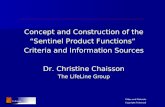Concept and Construction of the “Sentinel Product Functions” “Sentinel Product Functions” Criteria and Information Sources Dr. Christine Chaisson The LifeLine.