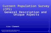 1 General Description and Unique Aspects Lisa Clement Current Population Survey (CPS)