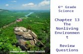 6 th Grade Science Chapter 13 The Nonliving Environment Review Questions Chimney Rock, North Carolina.