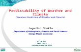 Predictability of Weather and Climate (Seamless Prediction of Weather and Climate) Department of Atmospheric, Oceanic and Earth Sciences George Mason University.