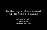 Radiologic Assessment of Orbital Trauma Lani Hoang, MS IV Radiology February 23, 2007.