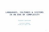 LANGUAGES, CULTURES & SYSTEMS IN AN ERA OF COMPLEXITY Richard Johnstone LLAS/SCILT SEMINAR Friday 27 th April, 2012 1.