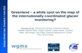 Ilulissat Climate Days, Greenland, 4 June 2015 Greenland – a white spot on the map of the internationally coordinated glacier monitoring? Michael Zemp,