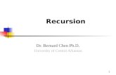 1 Recursion Dr. Bernard Chen Ph.D. University of Central Arkansas.