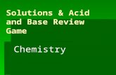 Solutions & Acid and Base Review Game Chemistry. Name the Acid  HBr.