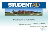 Program Overview Student Financial Services Division Student Financial Services Division Department of Education Department of Education.