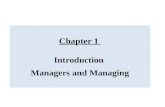 Chapter 1 Introduction Managers and Managing Chapter 1 Introduction Managers and Managing.