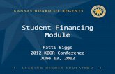 Student Financing Module Patti Biggs 2012 KBOR Conference June 13, 2012.