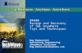 EM408 Backup and Recovery of SQL Anywhere Tips and Techniques Reg Domaratzki Sustaining Engineering iAnywhere Solutions Reg.Domaratzki@sybase.com.