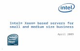11 Intel® Xeon® based servers for small and medium size business April 2009.