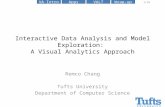 VALTVA IntroAppsWrap-up 1/16 Interactive Data Analysis and Model Exploration: A Visual Analytics Approach Remco Chang Tufts University Department of Computer.