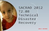 SACRAO 2012 T2.08 Technical Disaster Recovery 2012 SACRAO.