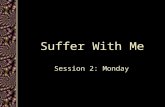 Suffer With Me Session 2: Monday. Events of the Day The Cursed Fig Tree The Temple Cleansing Jesus Teaches in the Temple –Questions About Authority –Three.