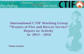 Tatiana Eremina International CTIF Working Group “Women of Fire and Rescue Service” Report on Activity in 2013 – 2014.