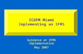 Guidance on IFMS Implementation May 2007 ICGFM Miami Implementing an IFMS.