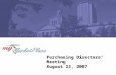 Purchasing Directors’ Meeting August 23, 2007. 2 Agenda Bureau A Update Bureau B Update MyFloridaMarketPlace Update MyGreenFlorida Update-EO 07-126 Next.